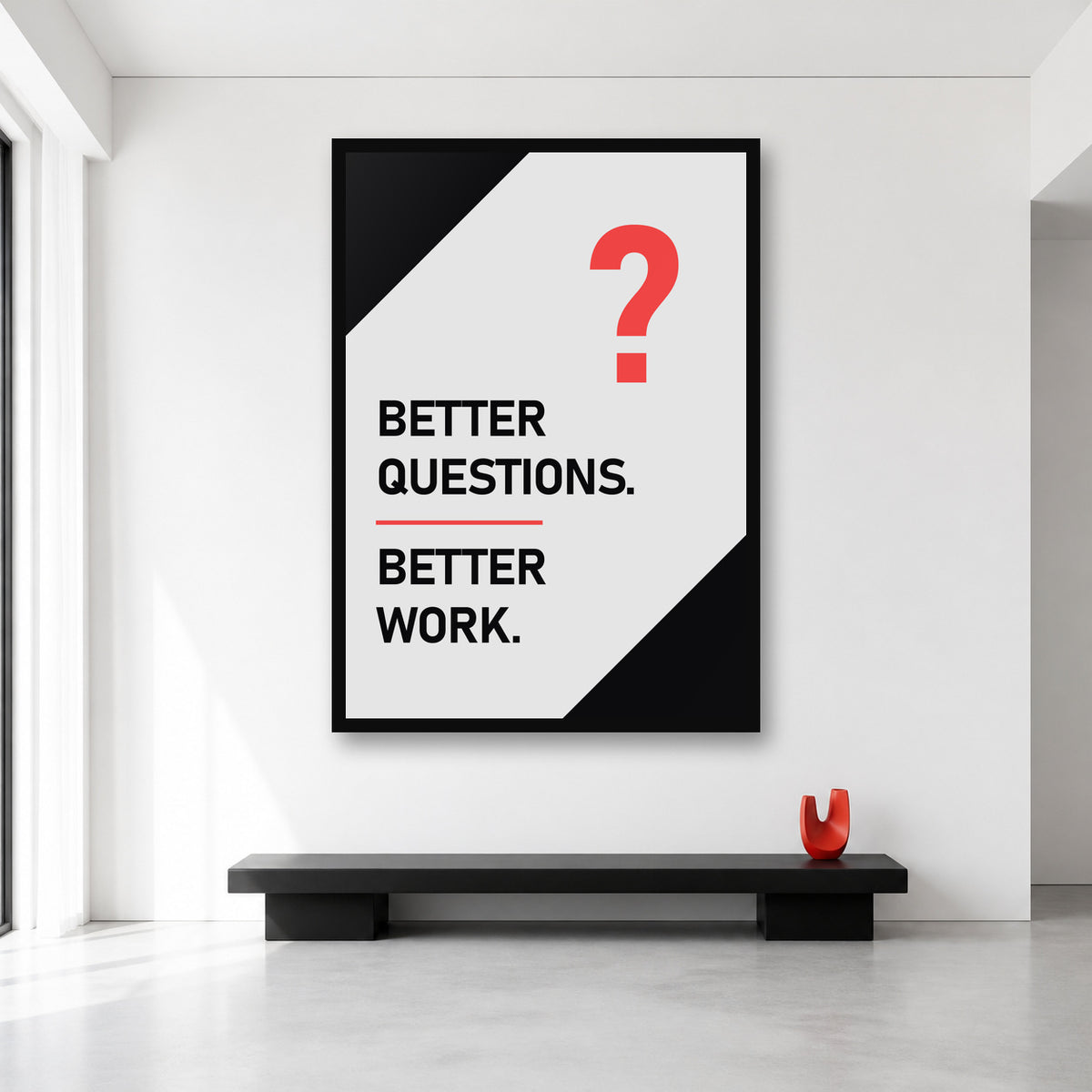Better Questions Better Work wall art in XL A0 size