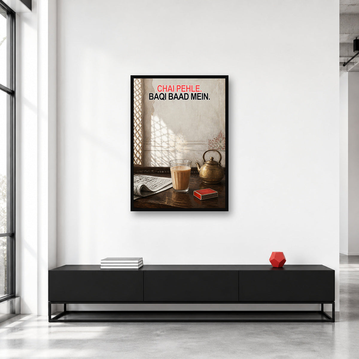 Chai Pehle Baqi Baad Mein Wall Art framed in a collector studio