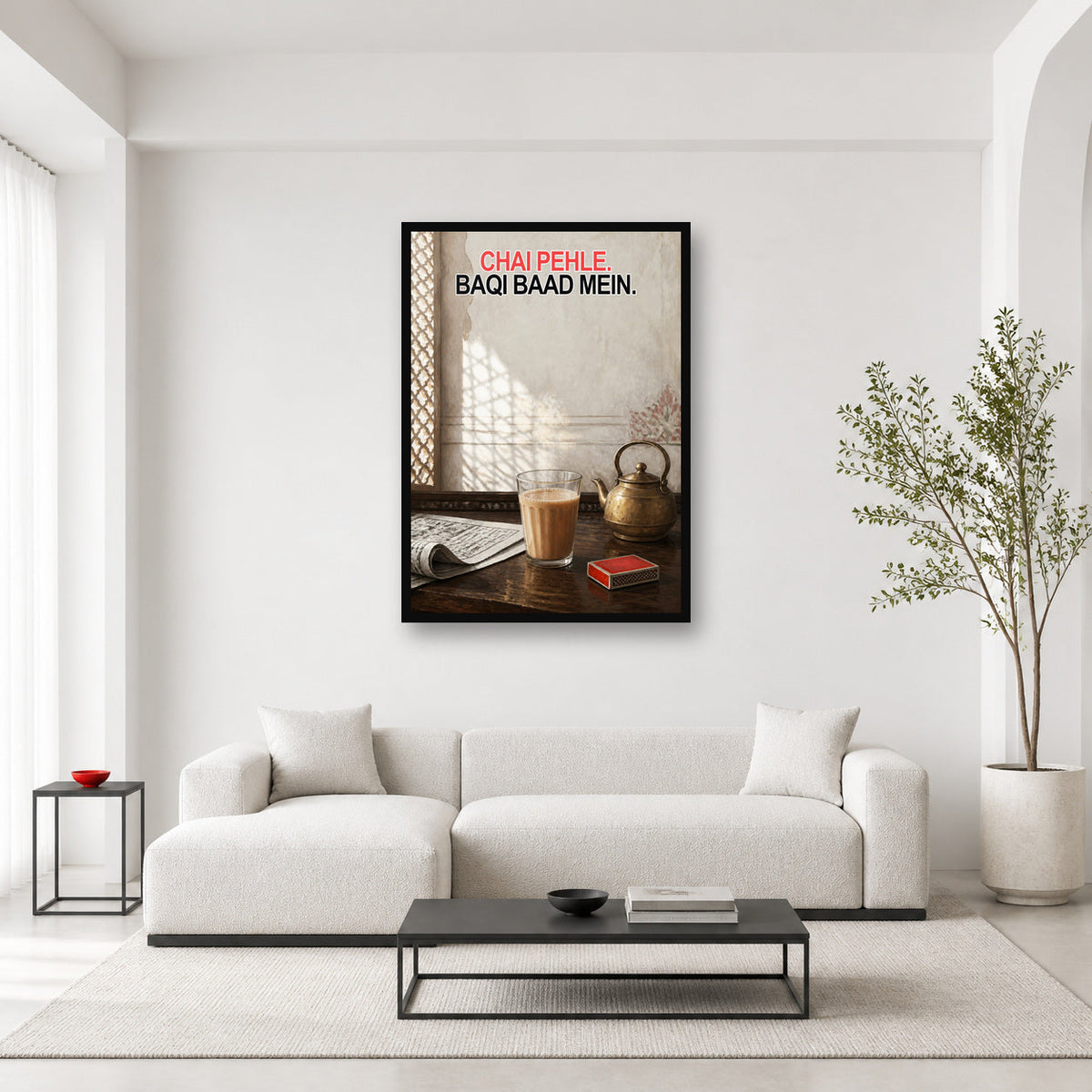 Chai Pehle Baqi Baad Mein Wall Art framed in a bright editorial room