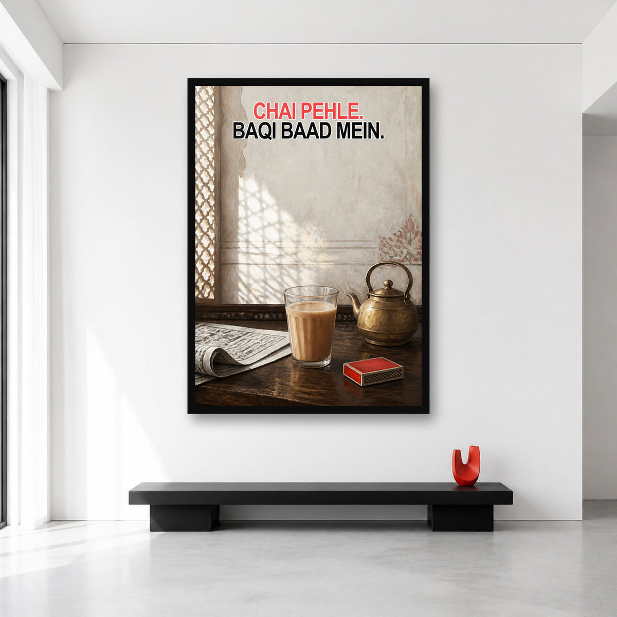Chai Pehle Baqi Baad Mein Wall Art XL A0 size reference in a minimal room